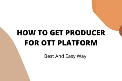 how-to-get-producer-for-ott-platform-any-projects