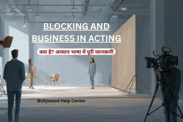 Blocking and Business in Acting explained with film set example showing actor movement, positioning and stage business.