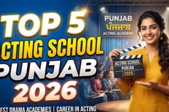 Top 5 Acting School in Punjab 2026